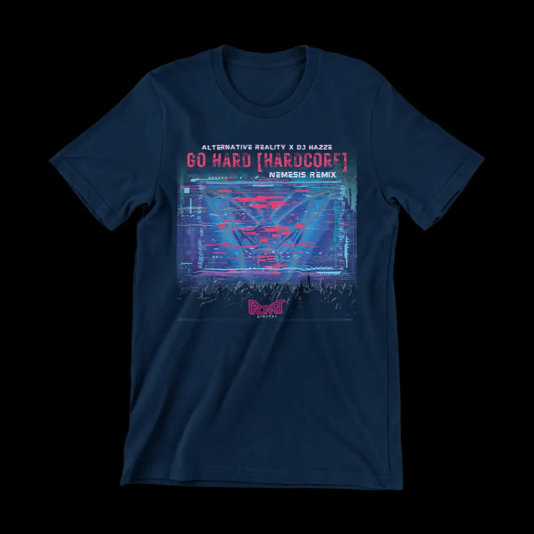 Go Hard [Hardcore] Cover Shirt - DJ Hazze | Alternative Reality