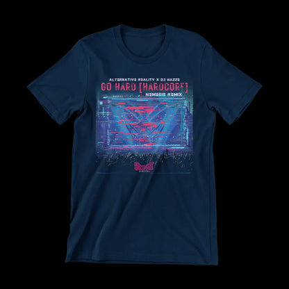 Go Hard [Hardcore] Cover Shirt - DJ Hazze | Alternative Reality