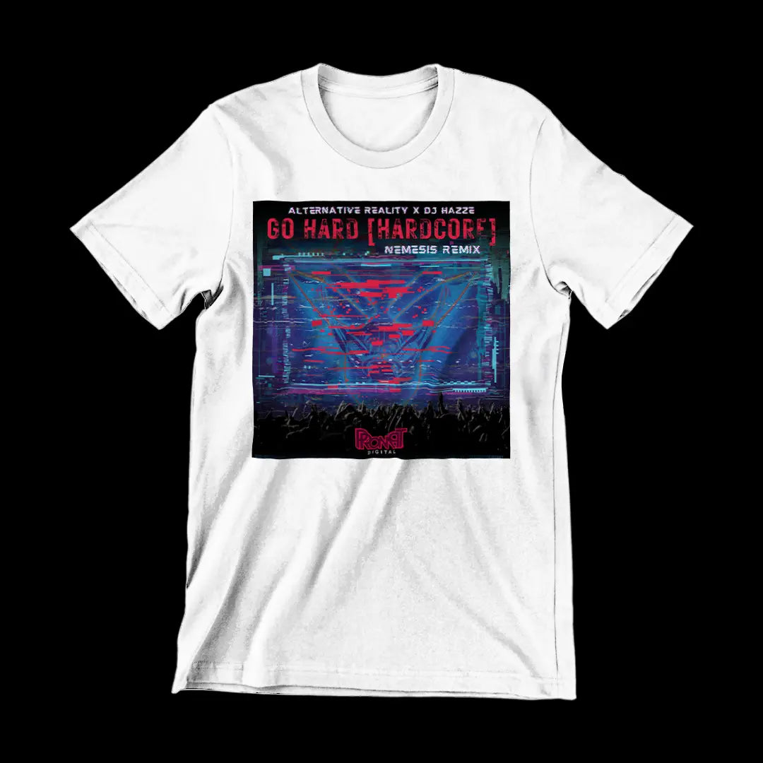 Go Hard [Hardcore] Cover Shirt - DJ Hazze | Alternative Reality