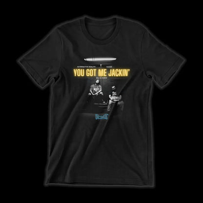 You Got Me Jackin' Cover Photo Shirt - DJ Hazze | Alternative Reality