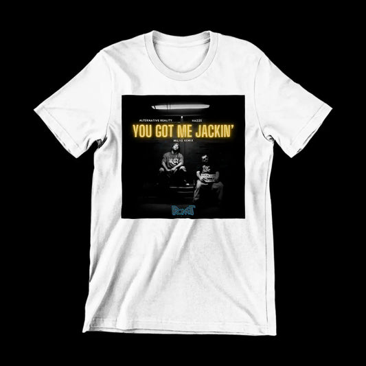 You Got Me Jackin' Cover Photo Shirt - DJ Hazze | Alternative Reality - ToonyVision