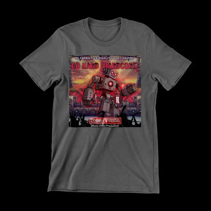 Giant Robot Shirt Go Hard [Hardcore] - DJ Hazze | Alternative Reality