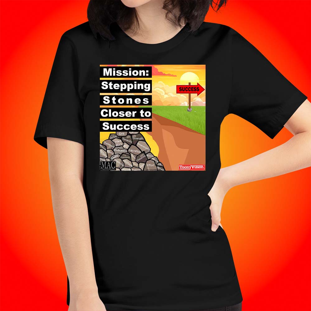 Motivational Animations Stepping Stones Closer to Success Ep. 1 Cartoon Motivational ToonyVision Womens Tee Shirts - ToonyVision